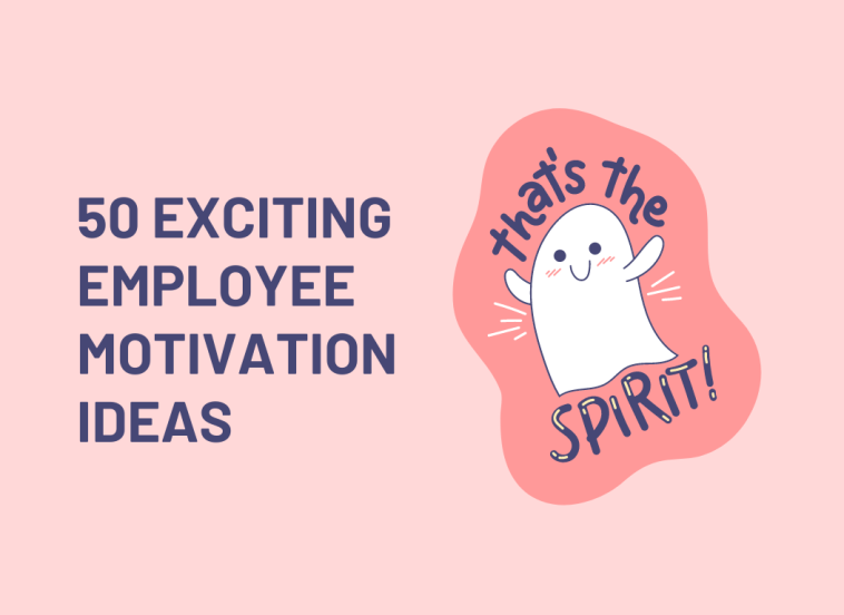50 Exciting Employee Motivation Ideas