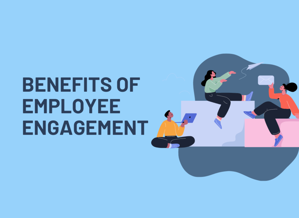 Benefits Of Employee Engagement: Best 2024 Guide!