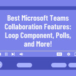 Microsoft Teams Collaboration Features