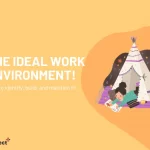 Ideal Work Environment in 2024: What is yours? How to create one?