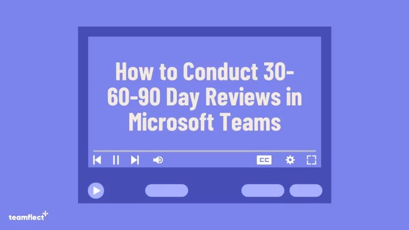 30-60-90 day reviews in Microsoft Teams