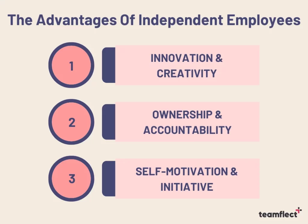 The advantages of independent employees