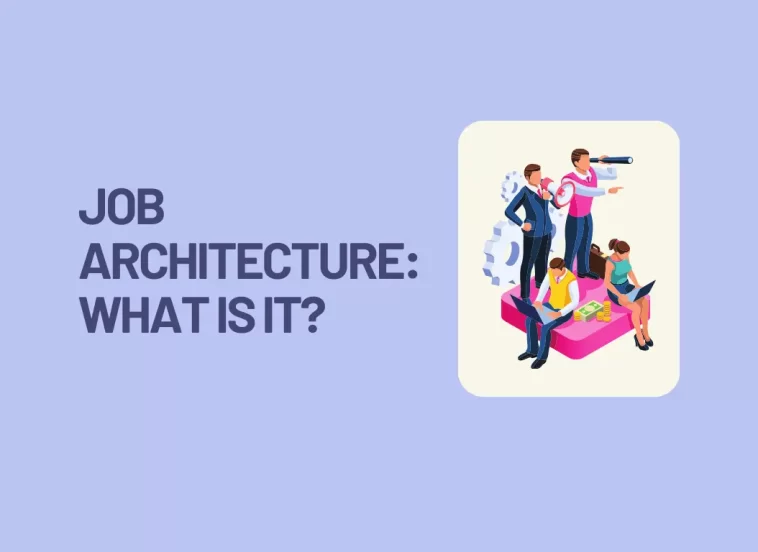Job Architecture: What Is It? How To Set It Up? 5 Best Examples