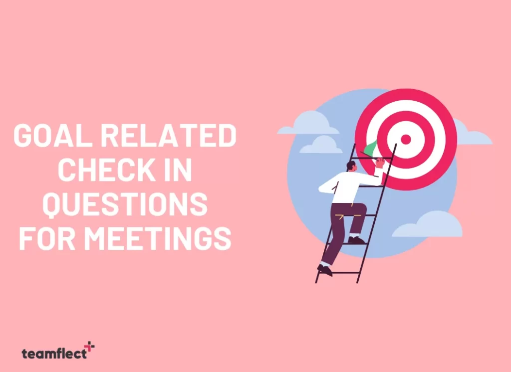 goal related Check in Questions For Meetings