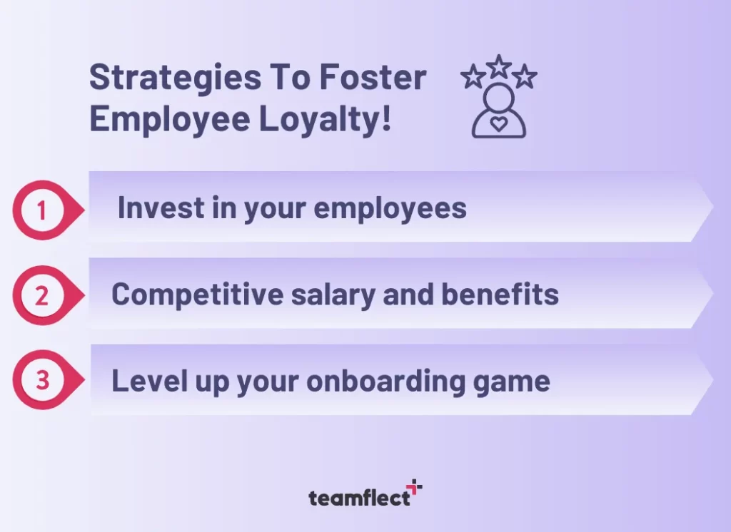 Strategies To Foster Employee Loyalty!