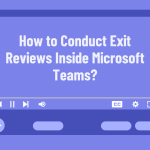 how to conduct exit reviews inside Microsoft Teams thumbnail